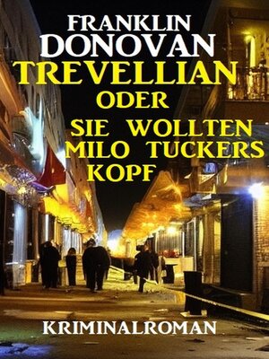 cover image of Trevellian oder Sie wollten Milo Tuckers Kopf